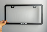 Slim "NOT OJ" License Plate Frame (Pair)