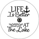 Life Is Better At The Lake White Spare Tire Cover