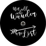 Not All Those Who Wander Are Lost Black Spare Tire Cover